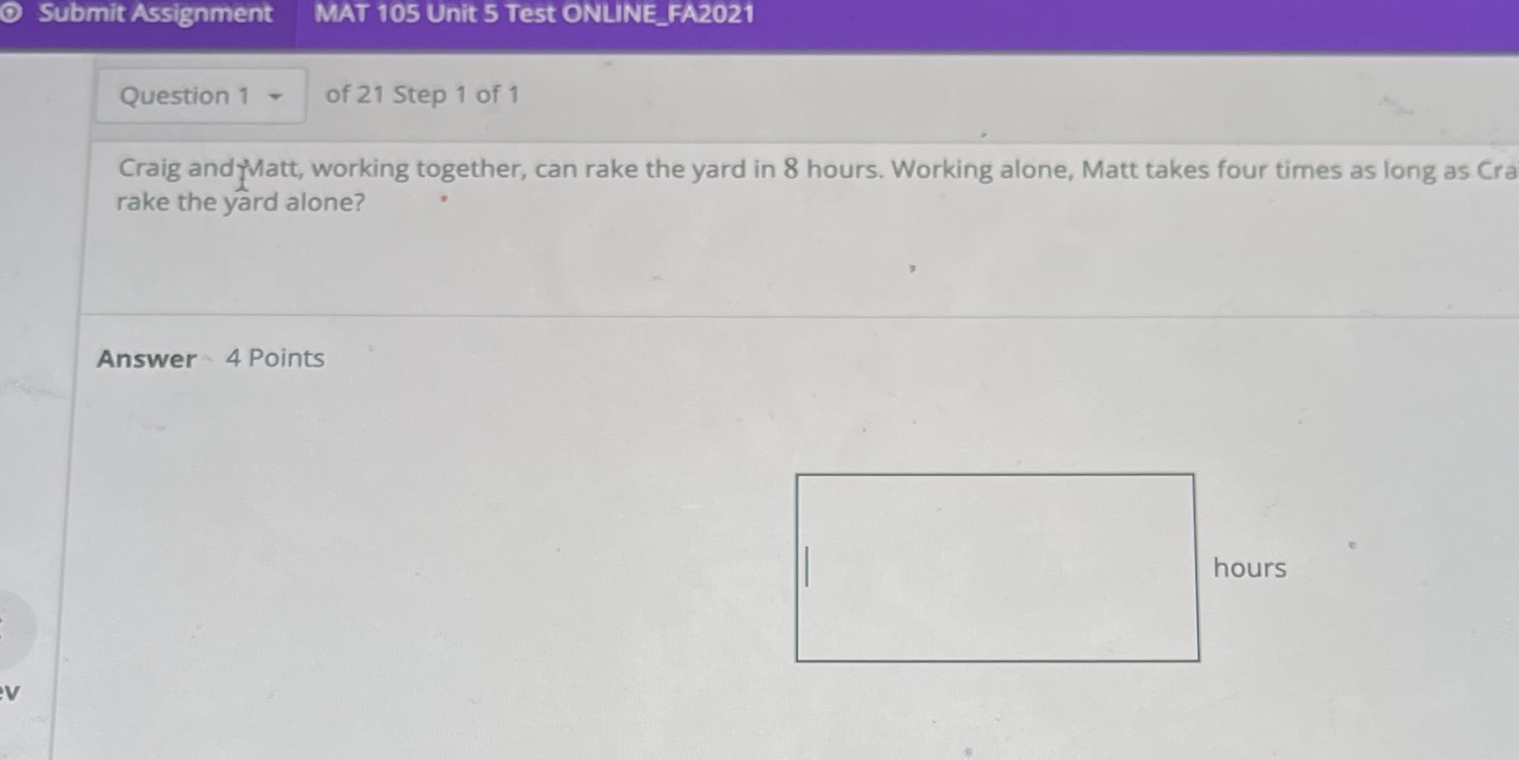  Submit Assignment MAT 105 Unit 5 Test ONLINE_FA2021 Question 1 -