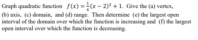 Graph quadratic function f{x) = it}: 2)3 + 1. |Give the