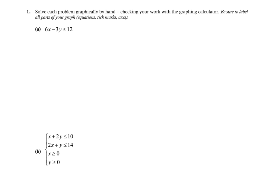  1. Solve each problem graphically by hand - checking your work