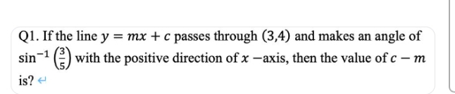 please Answer Q1. If the line y = mx + c passes