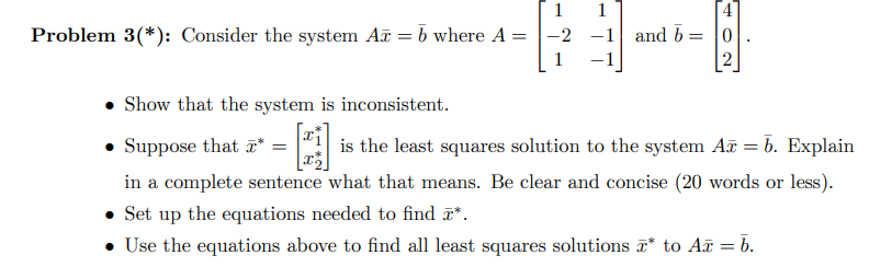 Solve the following problem. 1 1 4 Problem 3(*): Consider the system