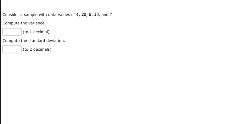 Consider a sample with data values of 4, 20, 6, 18,