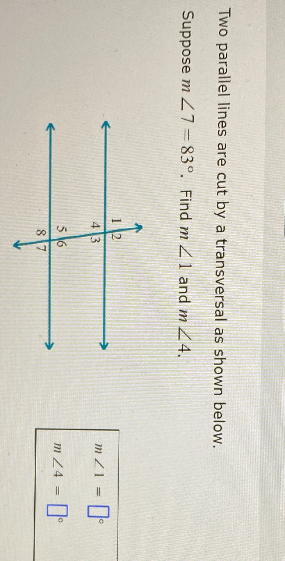 Two parallel lines are cut by a transversal as shown below.