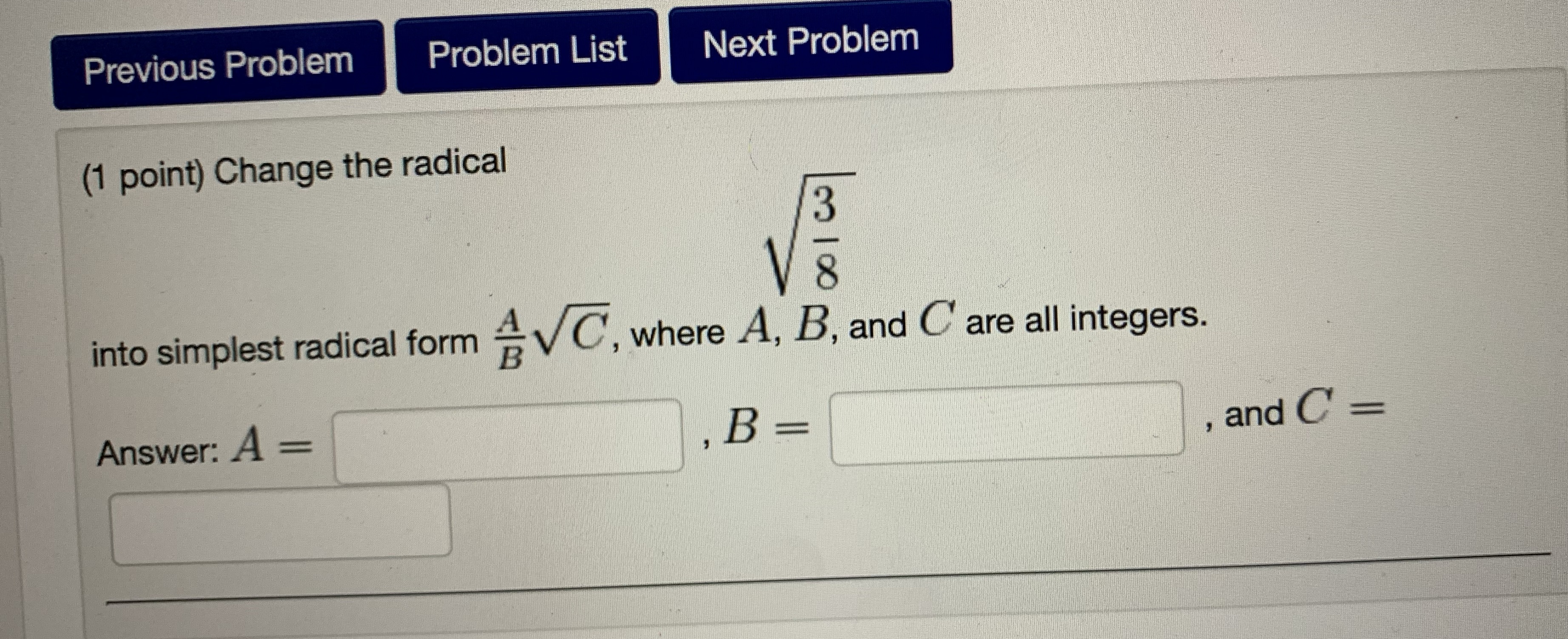 Previous Problem Problem List Next Problem (1 point) Change the radical
