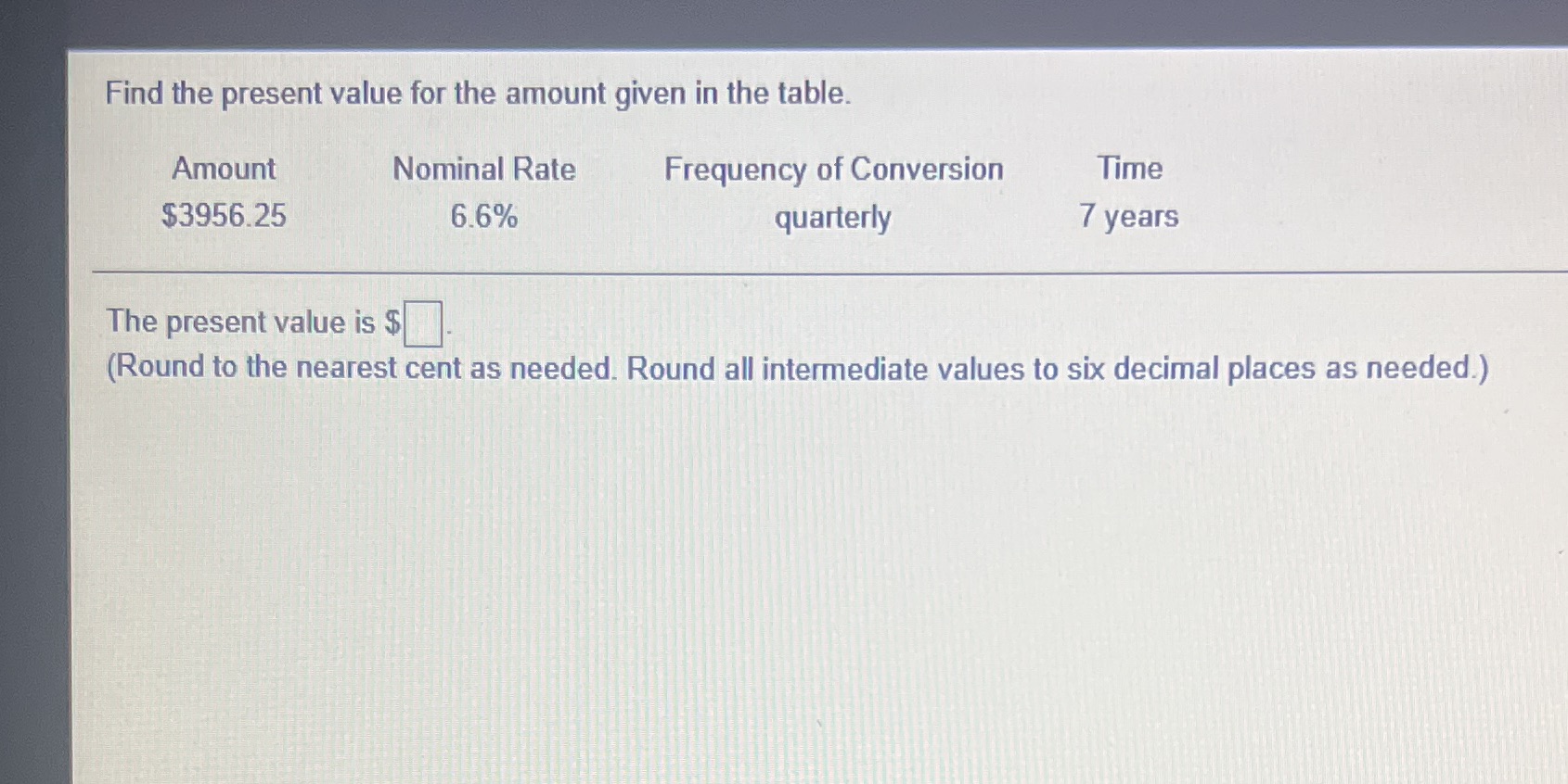Ind the present value for the amount given in the table.