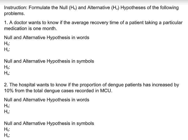 formulate the null Instruction: Formulate the Null (H.) and Alternative (Ha) Hypotheses