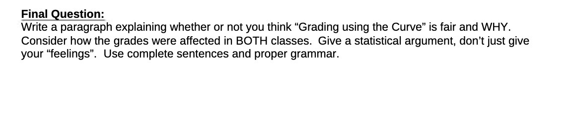 Final Question: Write a paragraph explaining whether or not you think
