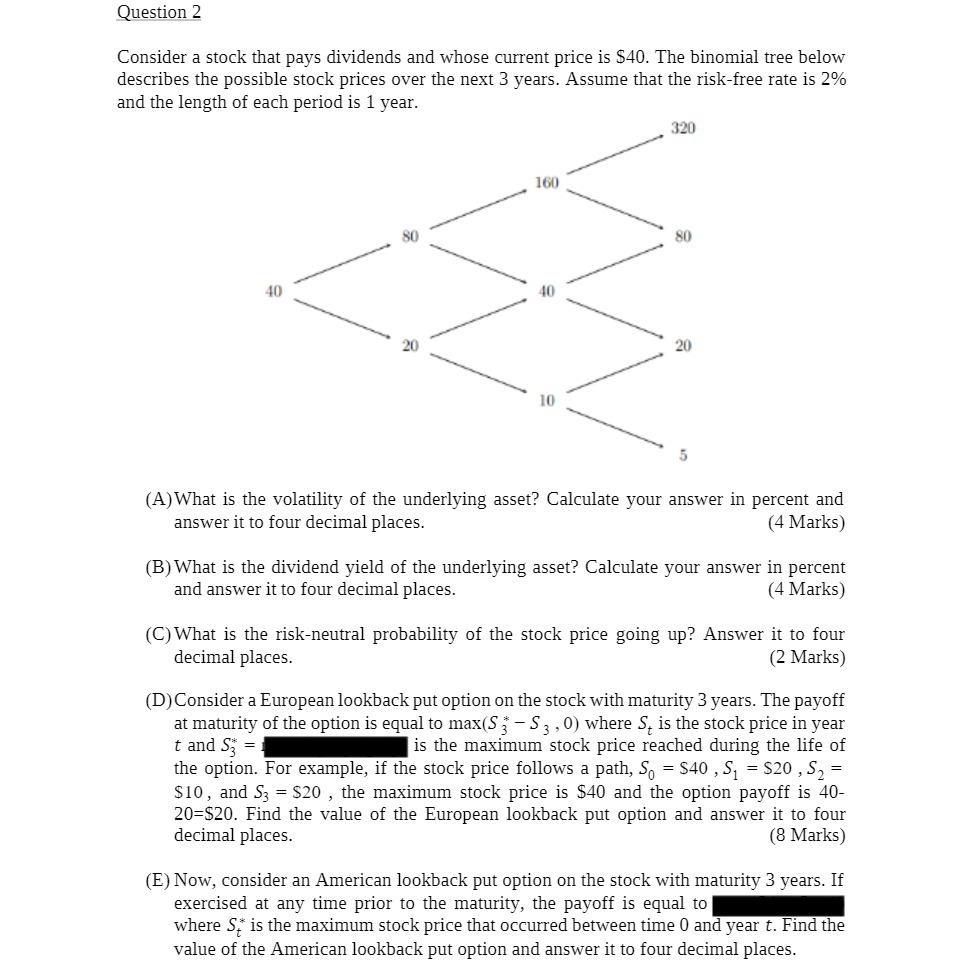  Question 2 Consider a stock that pays dividends and whose current