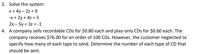 3. Solve the system: x + 4y - 2z = 9