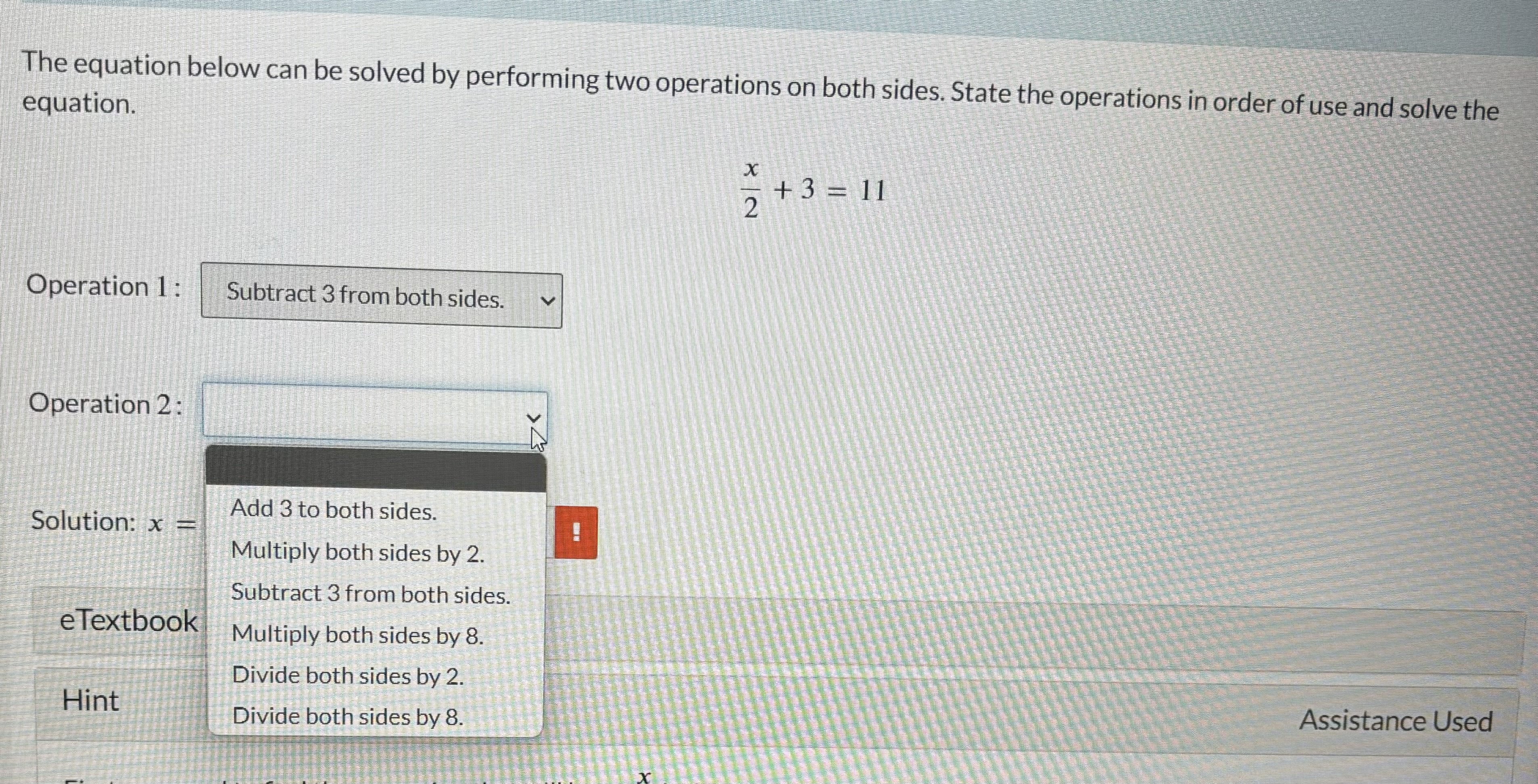  The equation below can be solved by performing two operations on