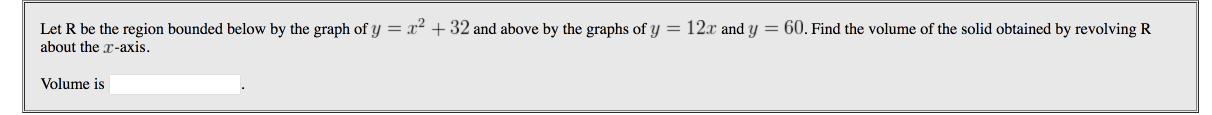 \f\fFind the volume of the solid formed by revolving the region bounded
