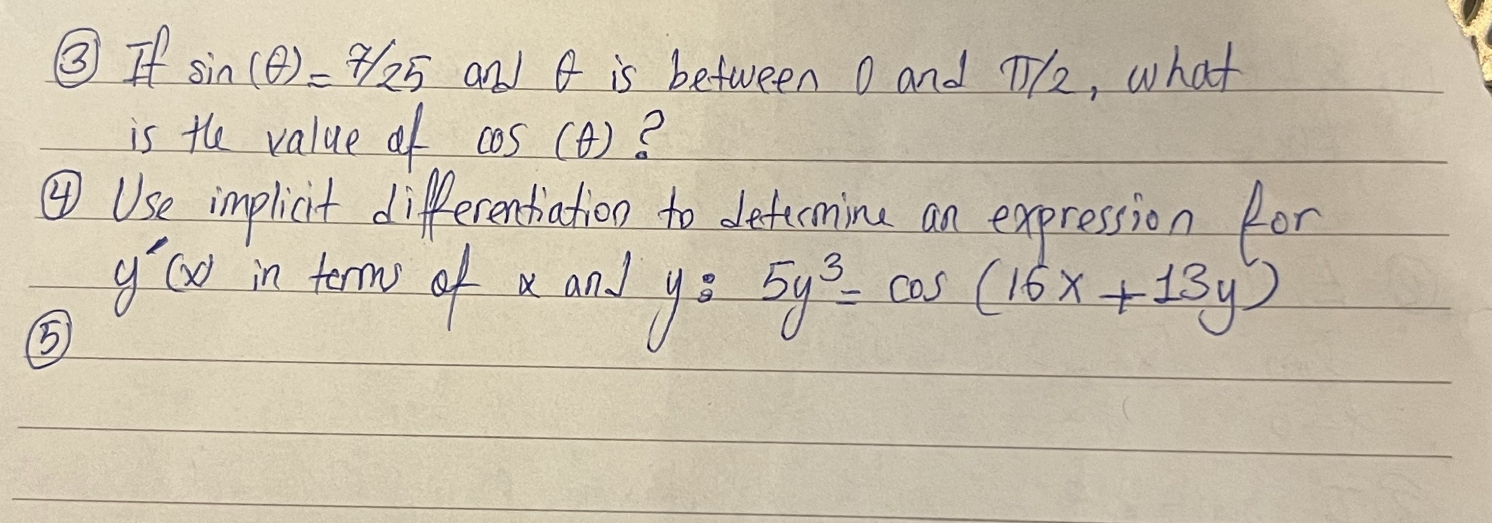 please answer the questions below 3) If sin ( @) = Has