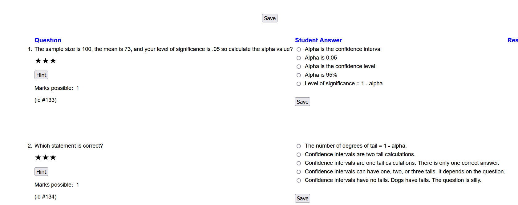  Save Question Student Answer Res 1. The sample size is 100,