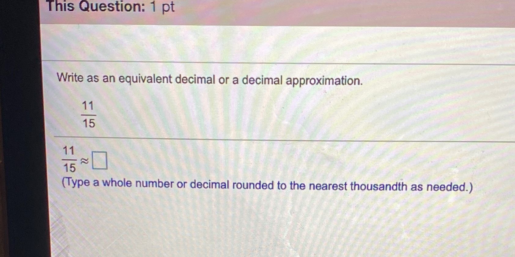  This Question: 1 pt Write as an equivalent decimal or a