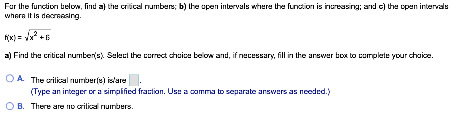 Solve step by step. For the function below, find a) the critical