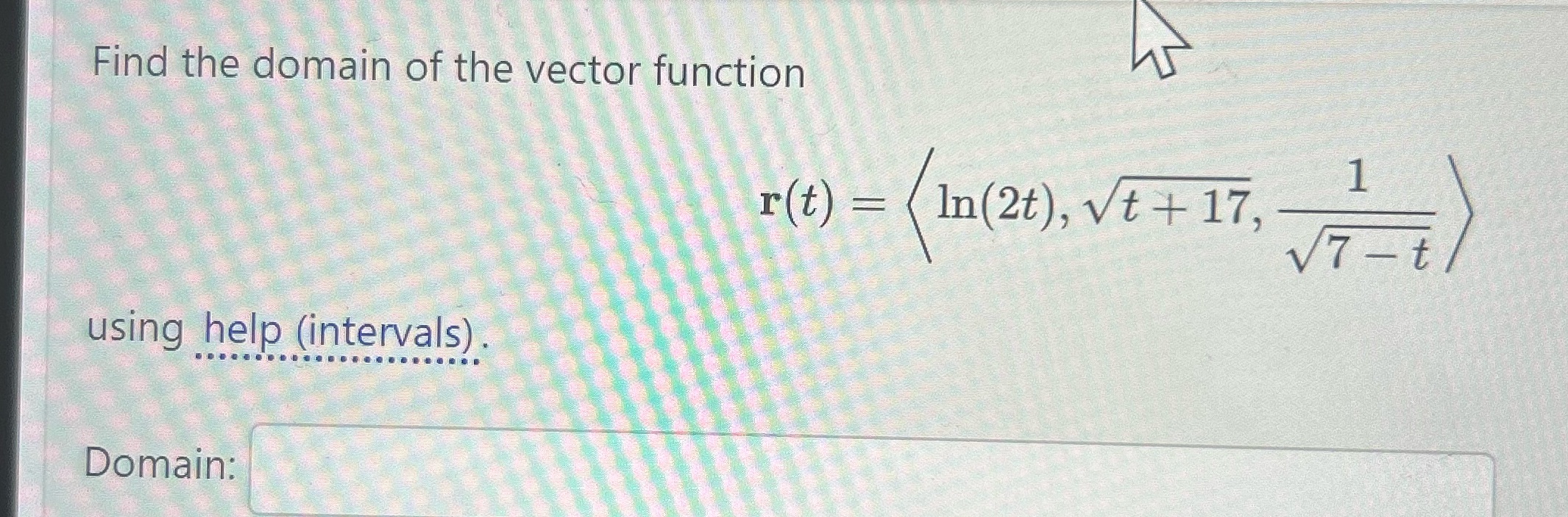 Find the domain of the vector function r(t) = ( In(2t),