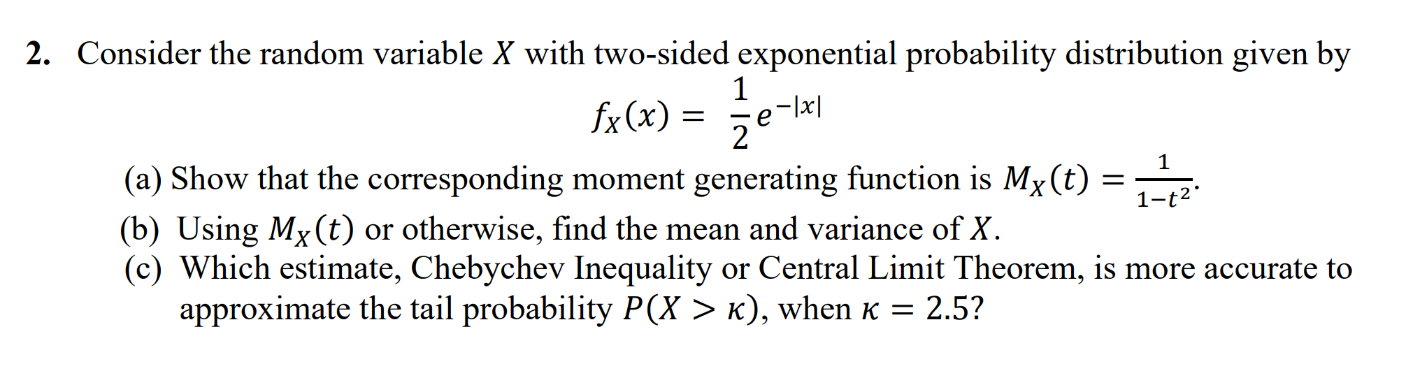 using (a) maximum likelihood (b) method of moments 2. Consider the random