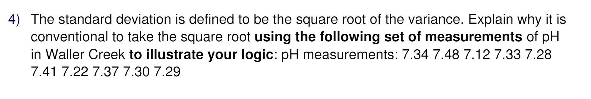  4) The standard deviation is defined to be the square root