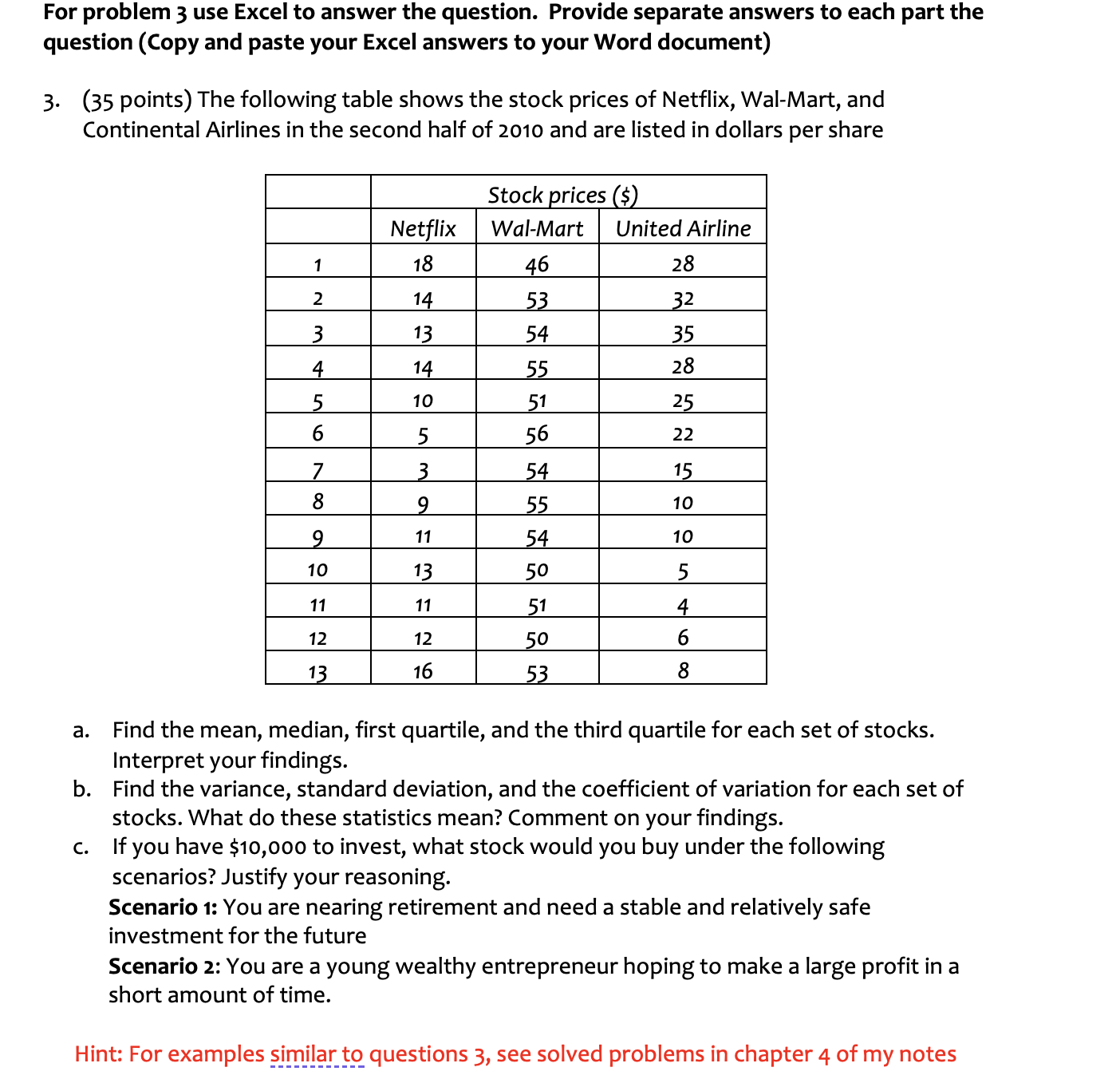  For problem 3 use Excel to answer the question. Provide separate
