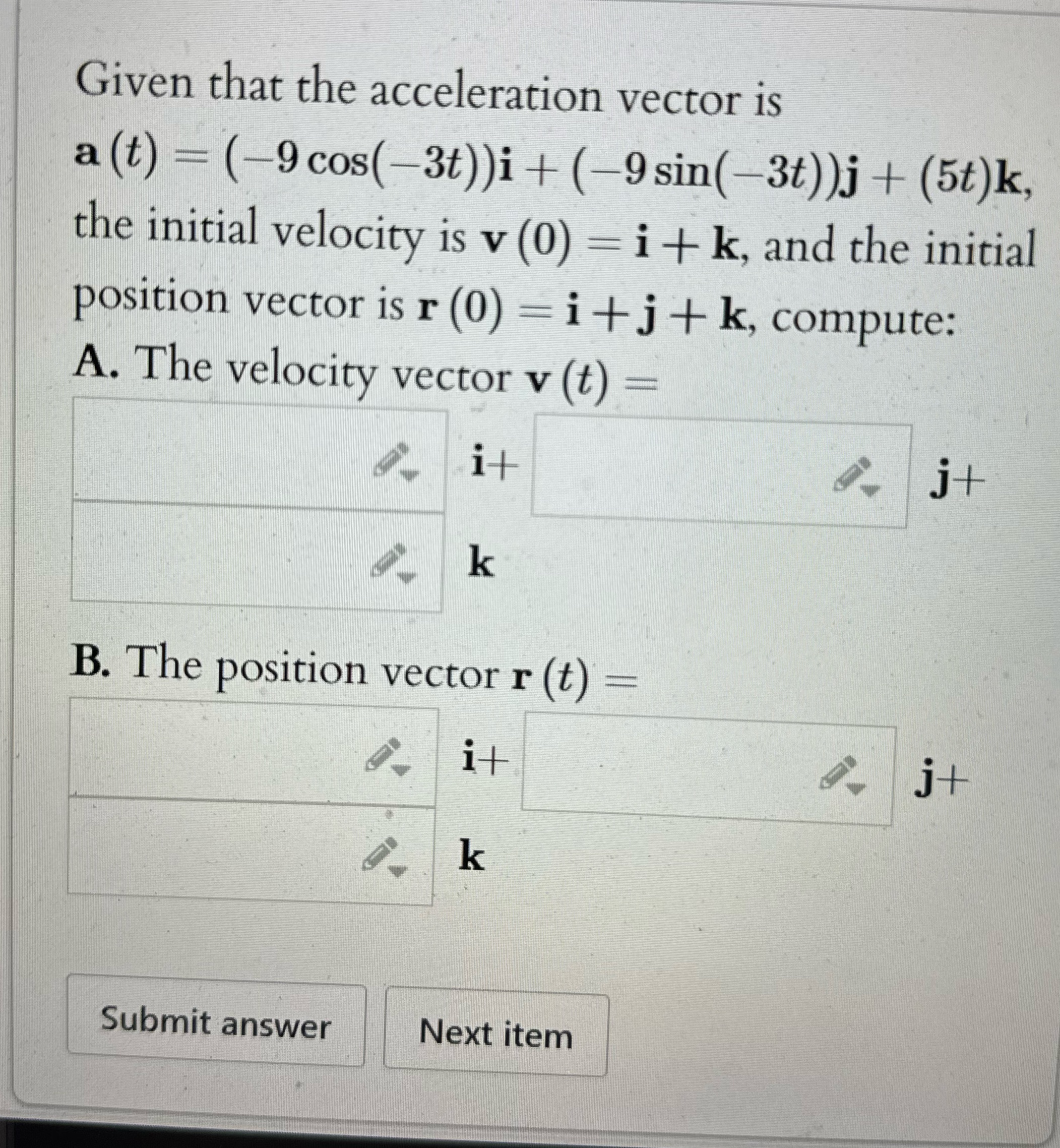 Please explain Given that the acceleration vector is a (t) = (-9cos(-3t))i