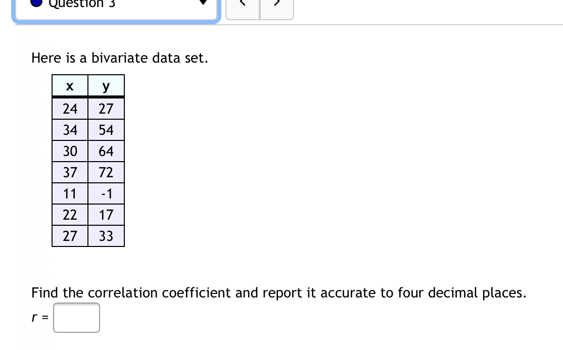 please answer them all Question 3 Here is a bivariate data set.