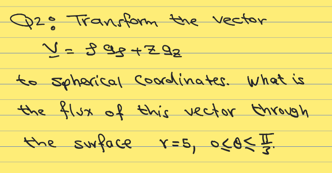 20 Transform the vector V = jag + z 92 to