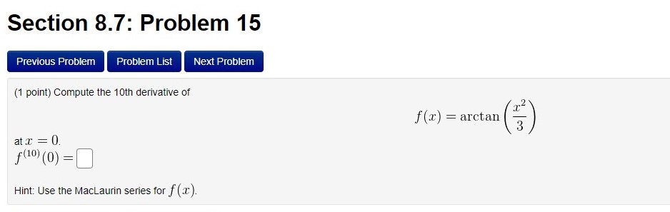 NEED HELP WITH THIS. Section 8.7: Problem 15 Previous Problem Problem List