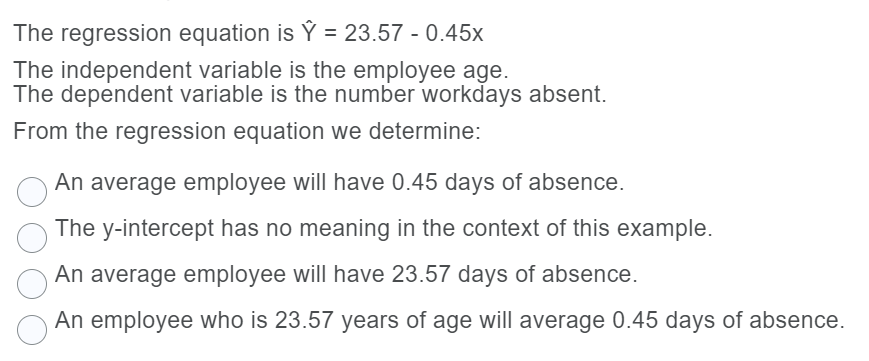 0.45x The independent variable is the employee age. The dependent variable is