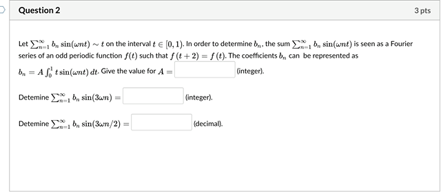  Question 2 3 pts Let I'm , b, sin(want) ~ t