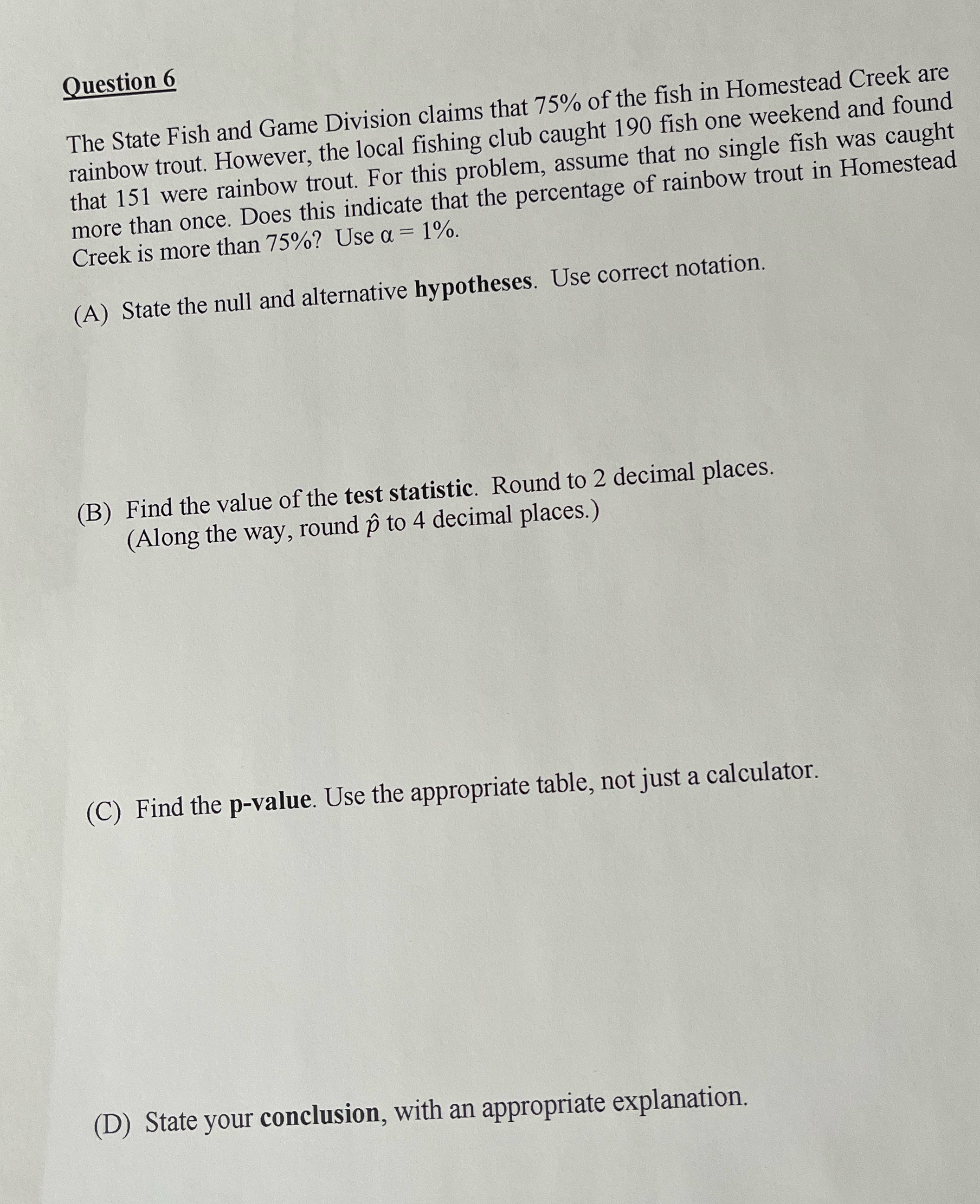 Please put down all steps in detail Question 6 The State Fish