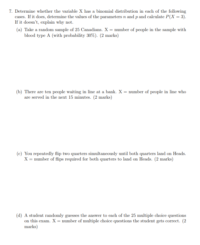 7. Determine whether the variable X has a binomial distribution in