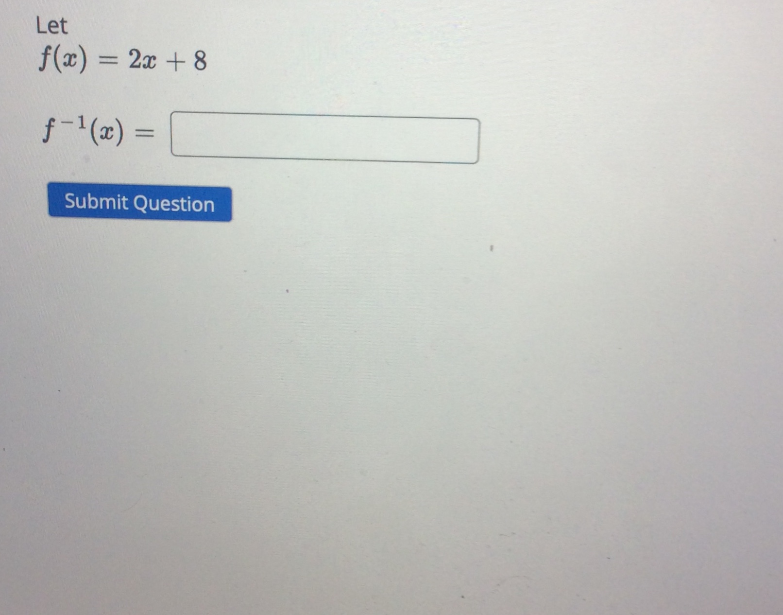 8 f -1 (20) = Submit Question\f\f\f\f\fFor the function f() = 10%