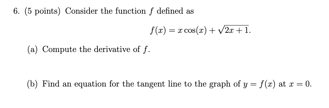  6. (5 points) Consider the function f defined as f (x)