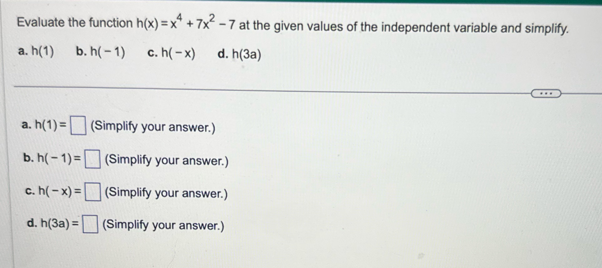  Evaluate the function h(x) = x# + 7x - 7 at