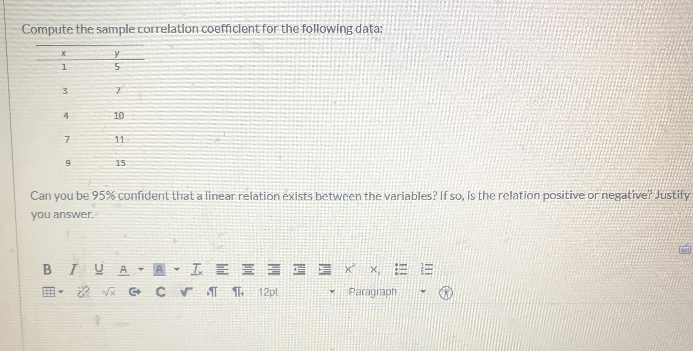  Compute the sample correlation coefficient for the following data: X CAY