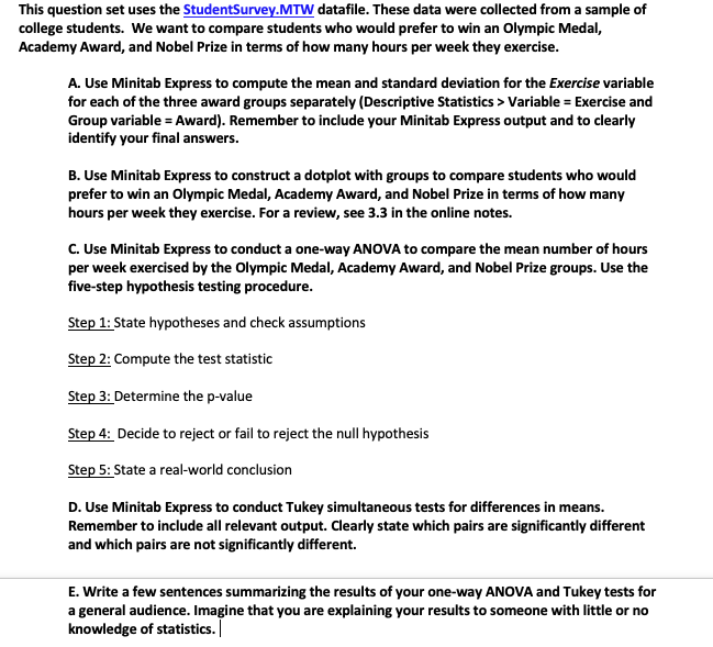 This question set uses the StudentSurvey.MTW datafile. These data were collected