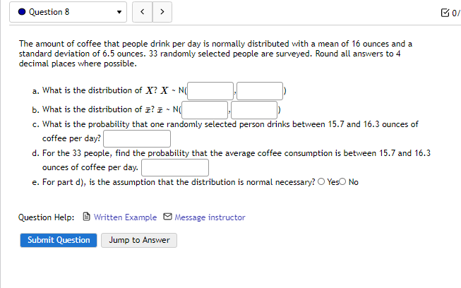here is the following question please answer Question 8 The amount of