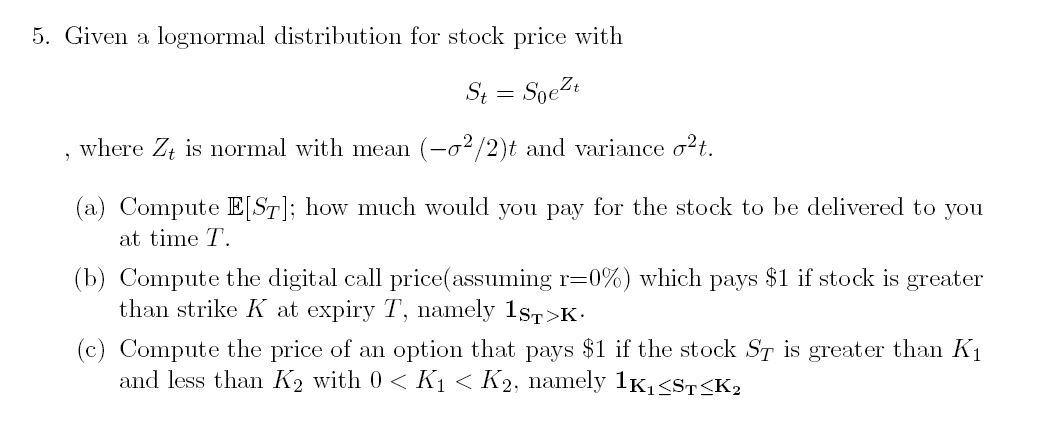 solved question with different values for your reference. 5. Given a lognormal