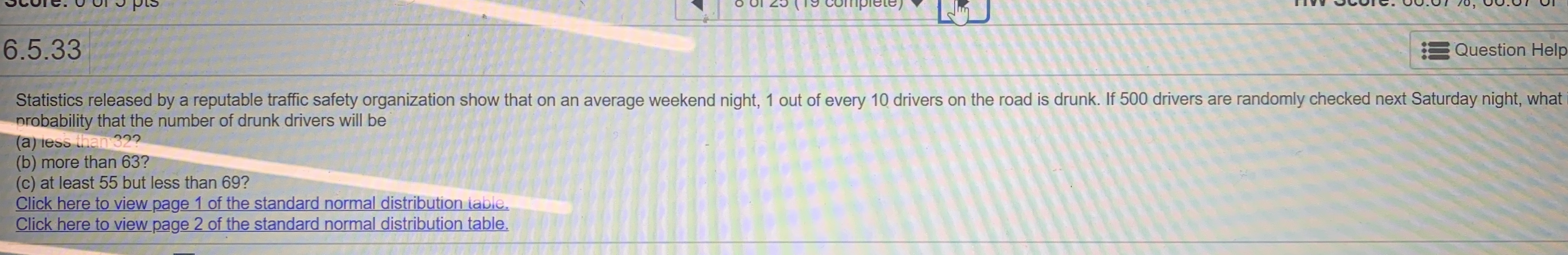 Answer this question 6.5.33 Question Help Statistics released by a reputable traffic