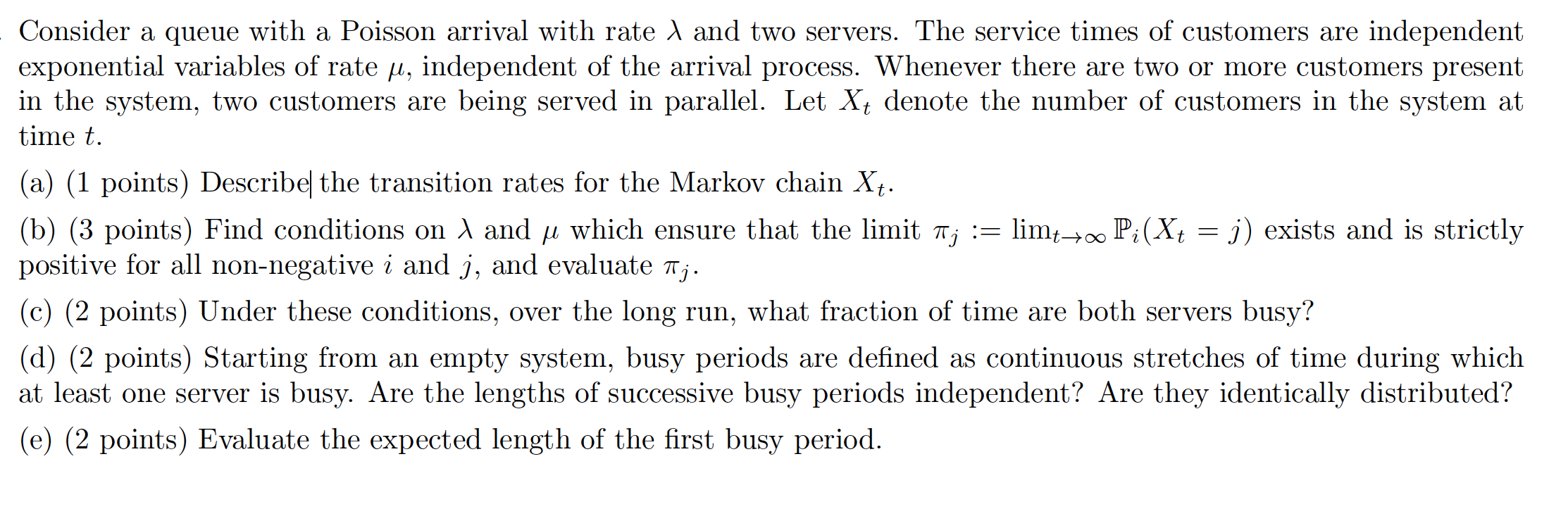 I would appreciate some help with this question . Consider a queue