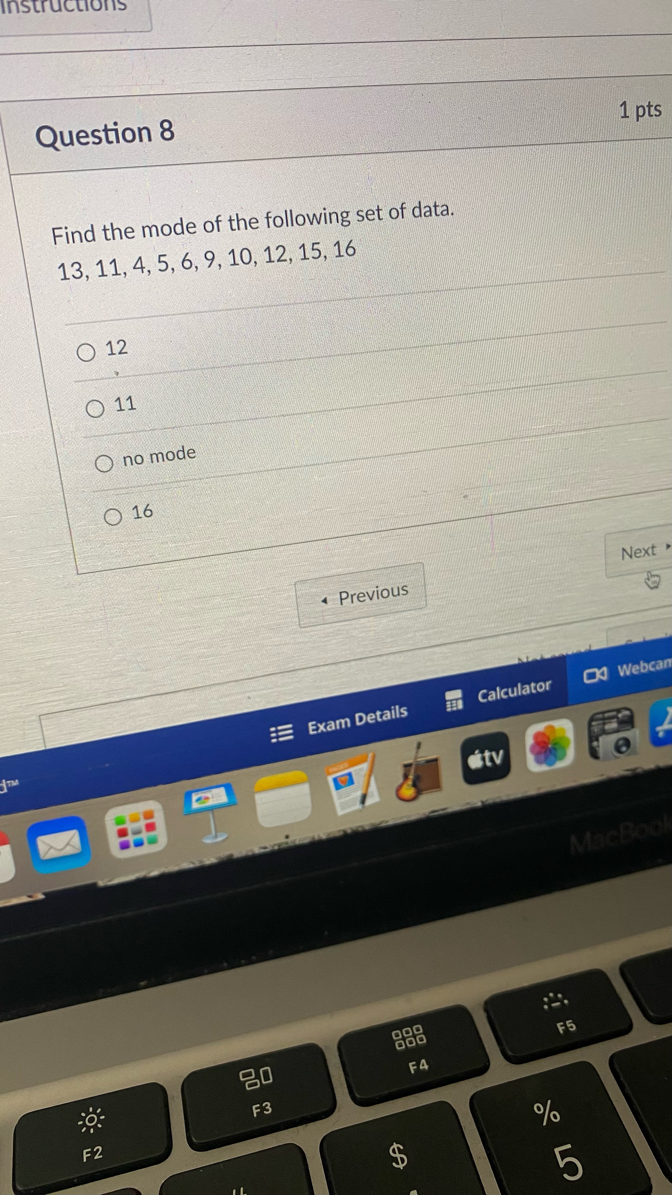 $ % 5Instructions Question 3 1 pts Find the mean of the