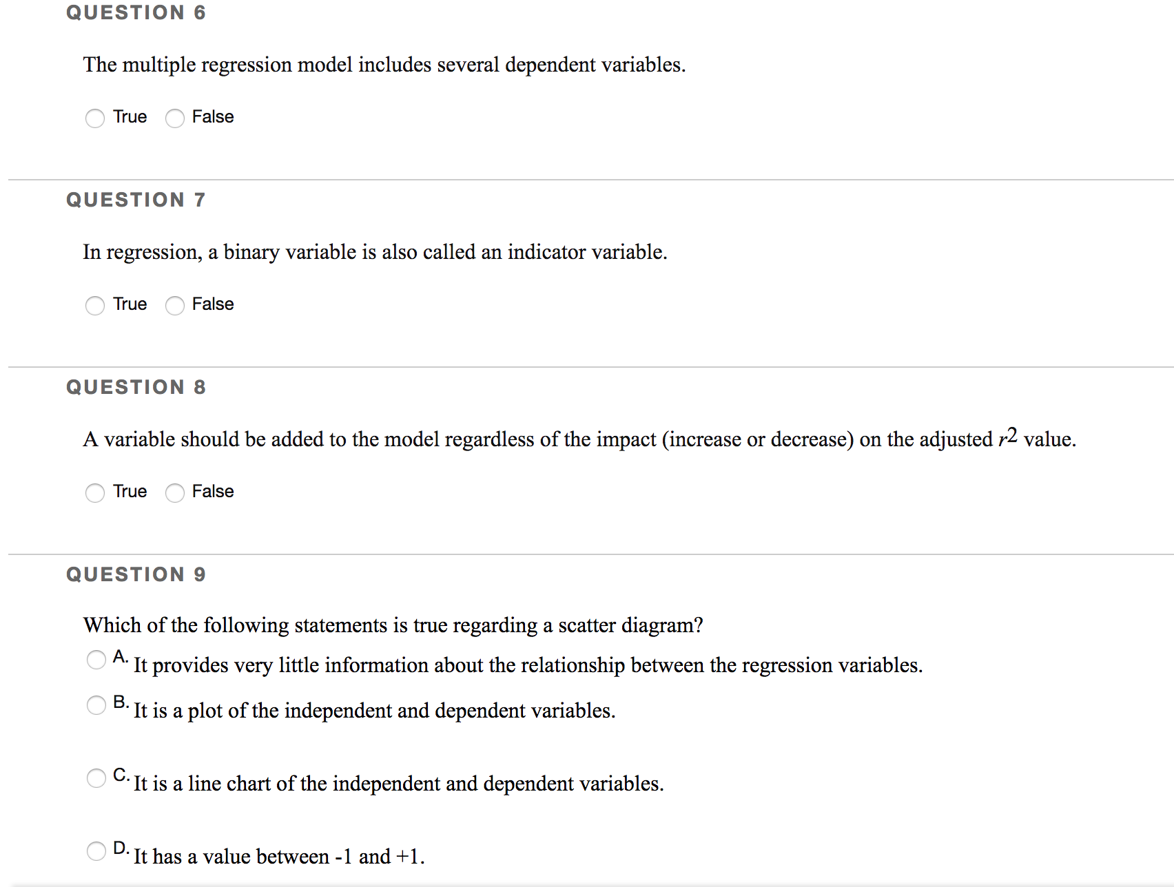 QUESTION 6 The multiple regression model includes several dependent variables. A