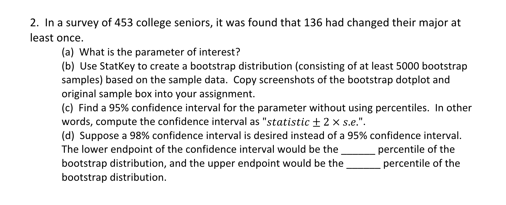 I don't know how to do this question. HELP!!!2. In a survey