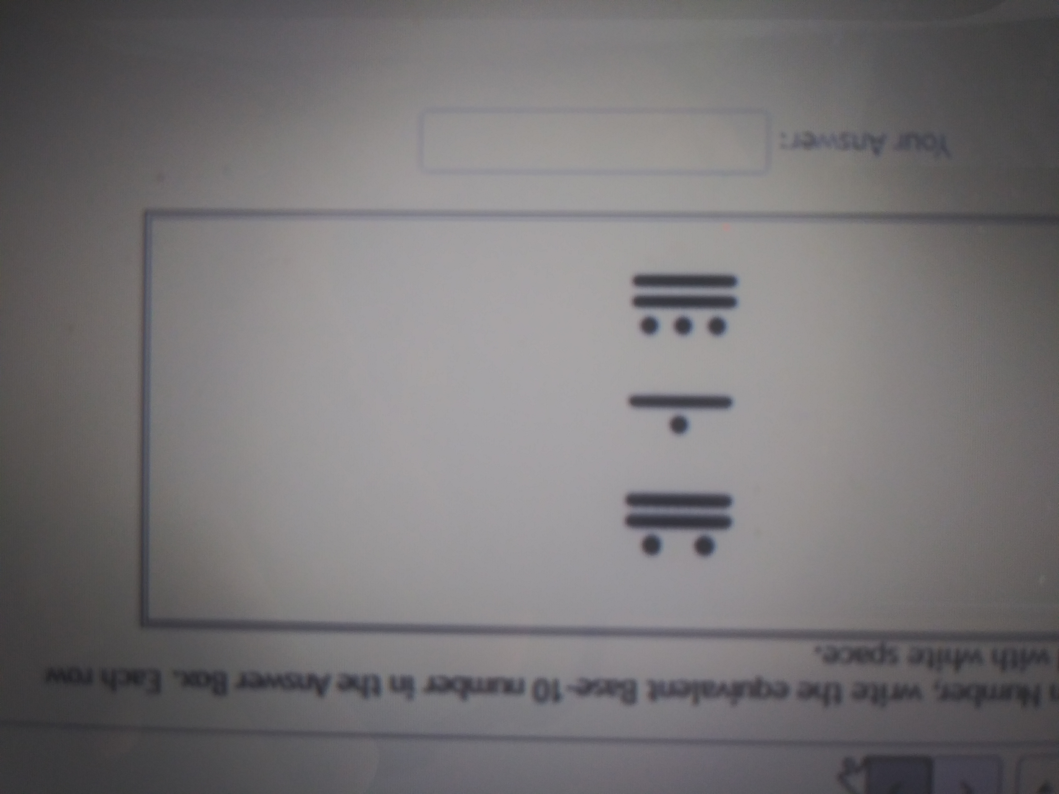  Number, write the equivalent Base-10 number in the Answer Box. Each