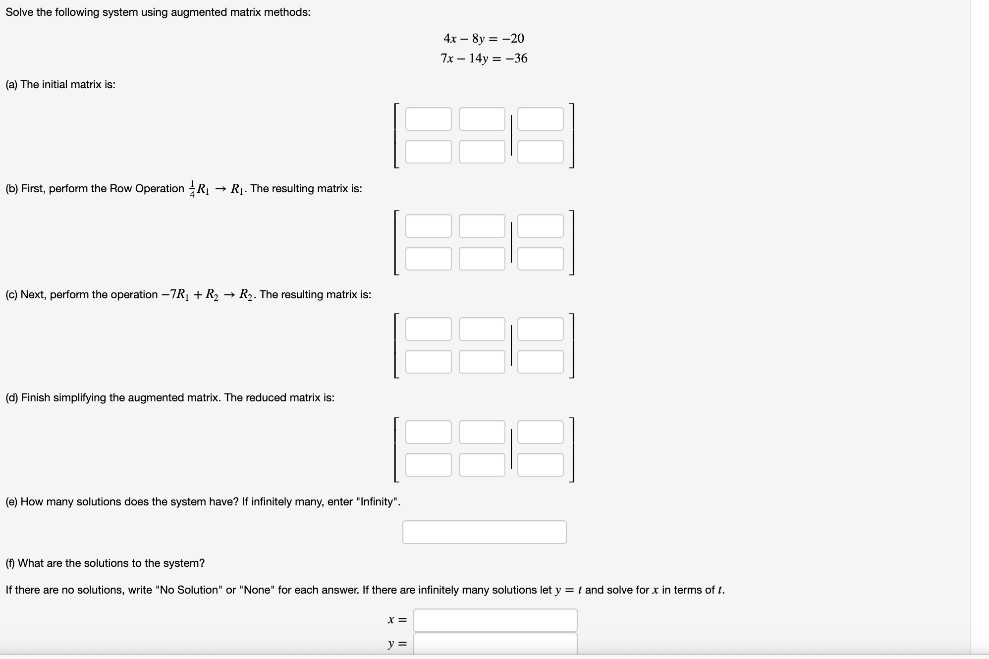 please help. Solve the following system using augmented matrix methods: 4x 8y
