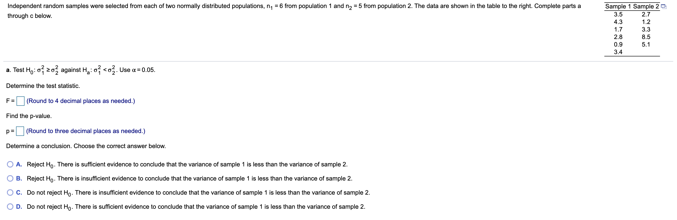 H1: M1 S H2 H1: 1 1 = H2 Find the test