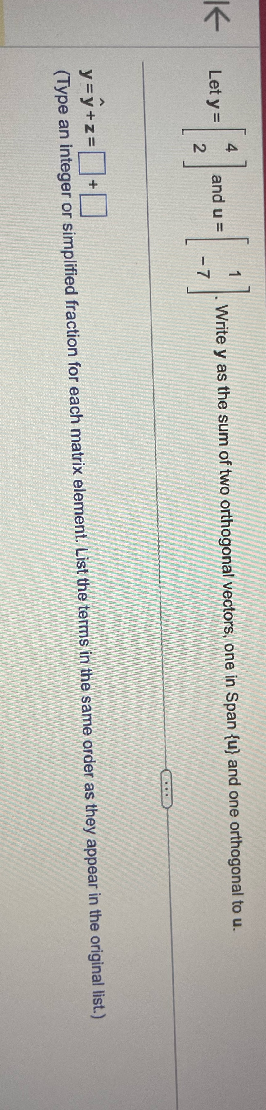 V Let y = . Write y as the sum of