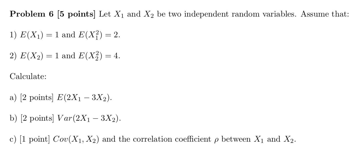  Problem 6 [5 points] Let X1 and X2 be two independent