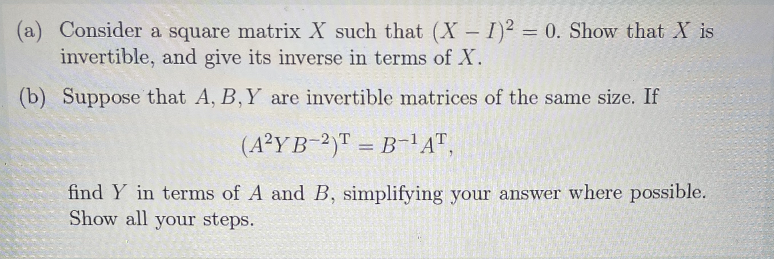  (a Consider a square matrix X such that (X - I)2