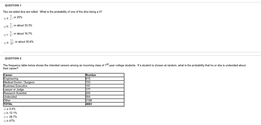 Answer these questions in order QUESTION 1 Two six-sided dice are rolled.